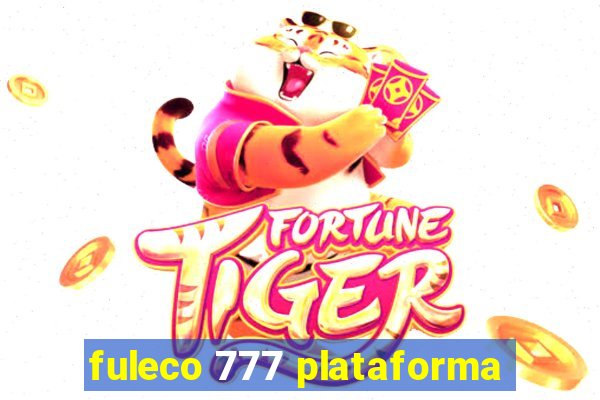 fuleco 777 plataforma